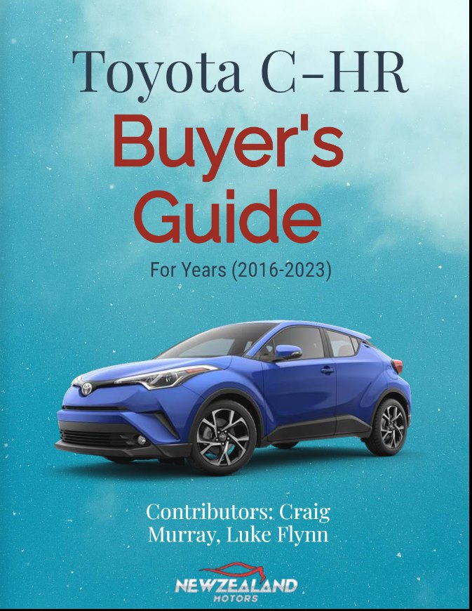 Toyota C-HR Buyer’s Guide (2016-2023) for New Zealand