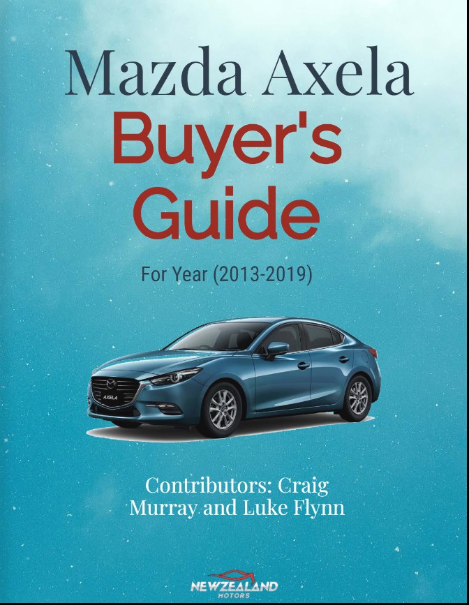 Mazda Axela Buyer’s Guide (2013-2019) For New Zealand