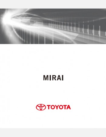 TOYOTA MIRAI 2015 2016 2017& 2018 OWNERS MANUAL
