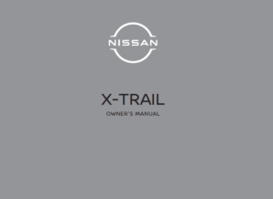 NISSAN X-TRAIL 2024 OWNERS MANUAL
