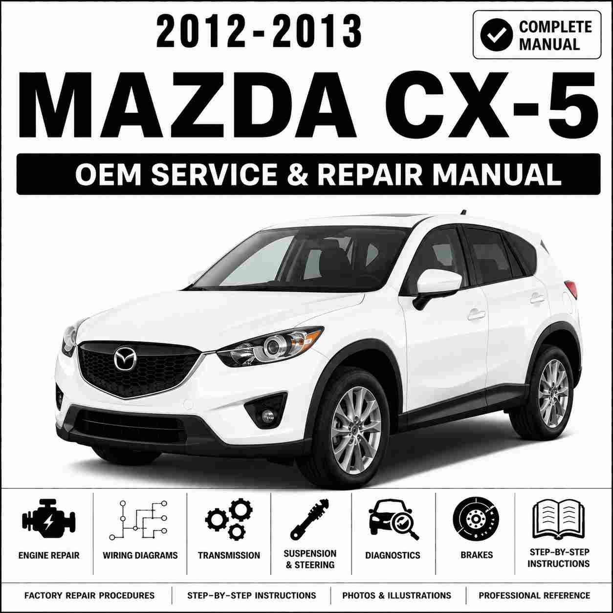 2012 – 2013 Mazda CX5 Service and Repair Manual