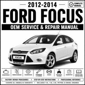 2012-2014 Ford Focus Service and Repair Manual