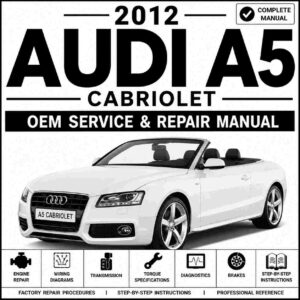 2012 Audi A5 Cabriolet Service and Repair Manual