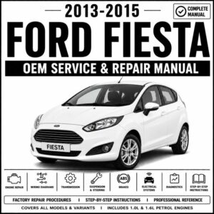 2013-2015 Ford Fiesta Service and Repair Manual