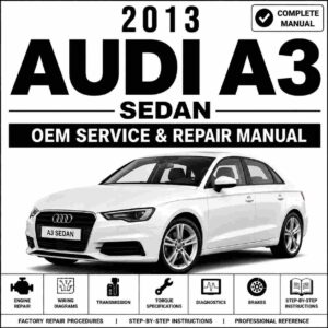 2013 Audi A3 Sedan Service and Repair Manual