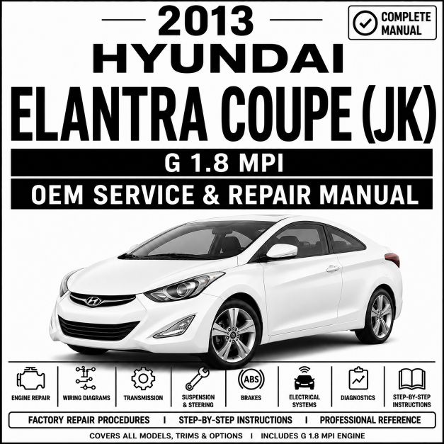2013 Hyundai Elantra Coupe (1.8L MPI) Service and Repair Manual