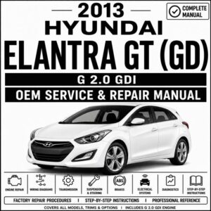 2013 Hyundai Elantra GT (2.0L GDI) Service and Repair Manual
