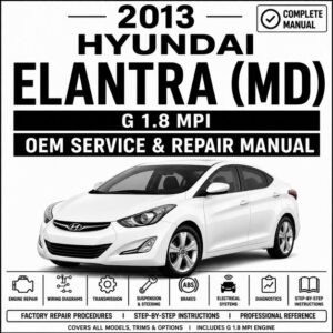 2013 Hyundai Elantra (1.8L MPI) MD Service and Repair Manual