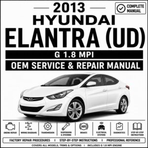 2013 Hyundai Elantra (1.8L MPI) Service and Repair Manual