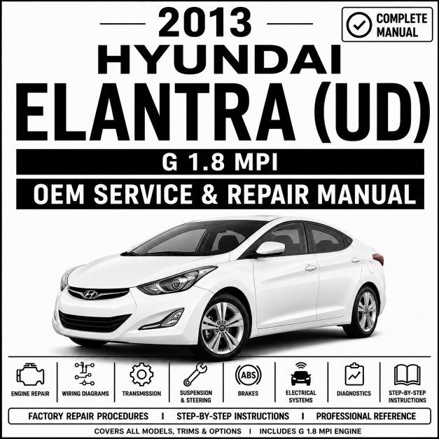 2013 Hyundai Elantra (1.8L MPI) Service and Repair Manual