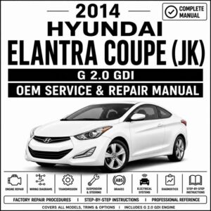 2014 Hyundai Elantra Coupe (2.0L GDI) Service and Repair Manual