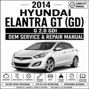 2014 Hyundai Elantra GT (2.0L GDI) Service and Repair Manual
