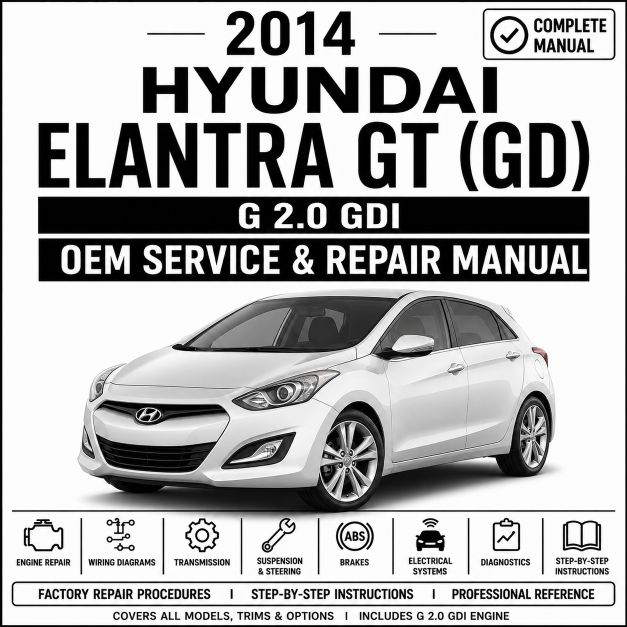 2014 Hyundai Elantra GT (2.0L GDI) Service and Repair Manual