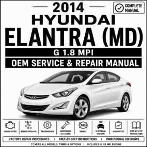2014 Hyundai Elantra (1.8L MPI) MD Service and Repair Manual
