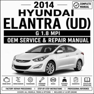 2014 Hyundai Elantra (1.8L MPI) Service and Repair Manual