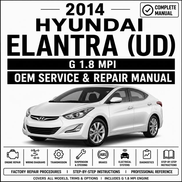 2014 Hyundai Elantra (1.8L MPI) Service and Repair Manual