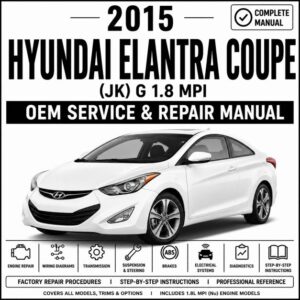 2015 Hyundai Elantra Coupe (1.8L MPI) Service and Repair Manual