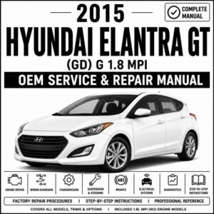2015 Hyundai Elantra GT (1.8L MPI) Service and Repair Manual
