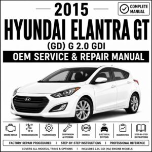 2015 Hyundai Elantra GT (2.0L GDI) Service and Repair Manual