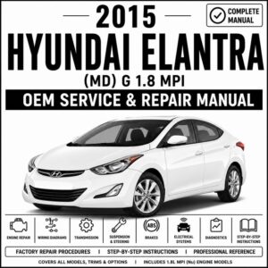 2015 Hyundai Elantra (1.8L MPI) MD Service and Repair Manual