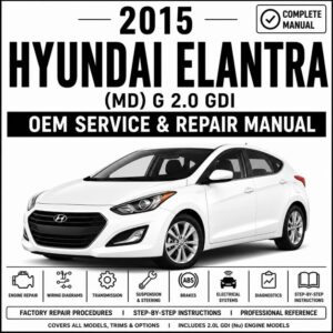 2015 Hyundai Elantra (2.0L GDI) Service and Repair Manual