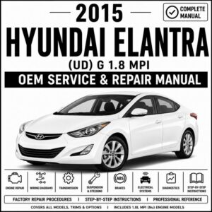 2015 Hyundai Elantra (1.8L MPI) Service and Repair Manual