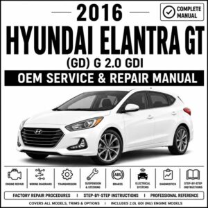 2016 Hyundai Elantra GT (2.0L GDI) Service and Repair Manual