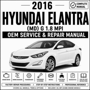 2016 Hyundai Elantra (1.8L MPI) MD Service and Repair Manual