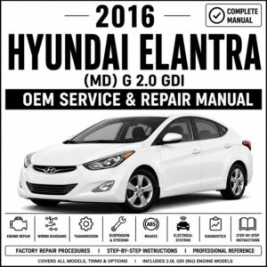 2016 Hyundai Elantra (2.0L GDI) Service and Repair Manual