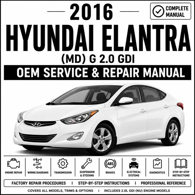 2016 Hyundai Elantra (2.0L GDI) Service and Repair Manual
