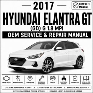 2017 Hyundai Elantra GT (1.8L MPI) Service and Repair Manual