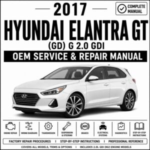 2017 Hyundai Elantra GT (2.0L GDI) Service and Repair Manual