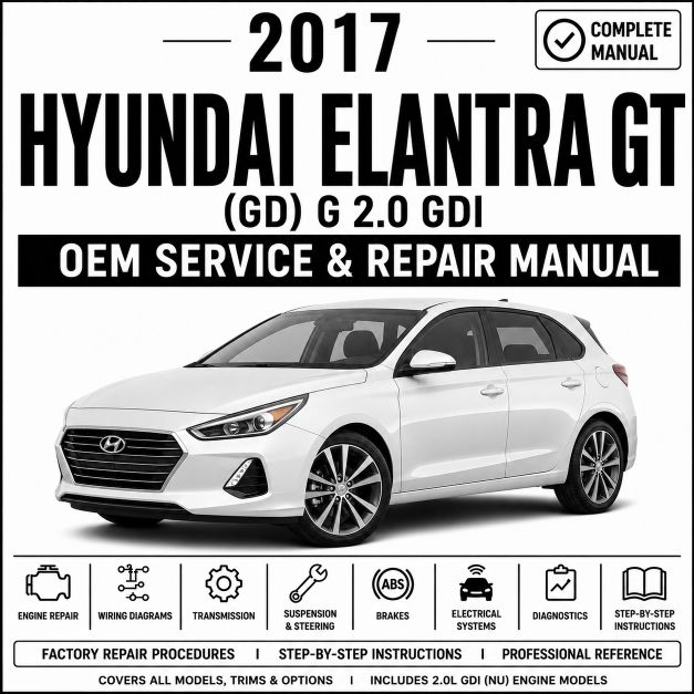 2017 Hyundai Elantra GT (2.0L GDI) Service and Repair Manual