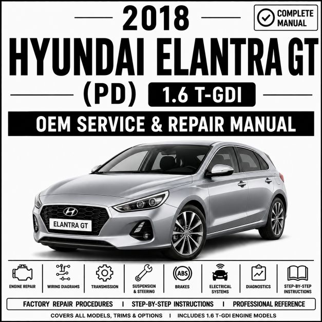2018 Hyundai Elantra GT 1.6L Turbo Service and Repair Manual