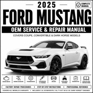2025 Ford Mustang Service and Repair Manual