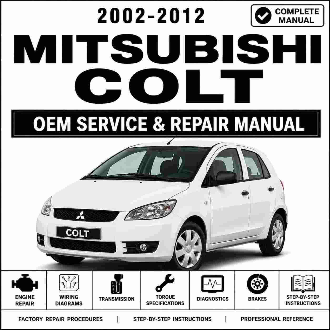 2002-2012 Mitsubishi Colt Service and Repair Manual