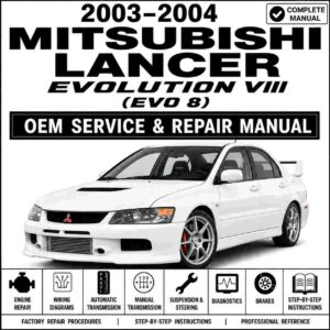 2003–2004 Mitsubishi Lancer Evolution VIII (Evo 8) Service and Repair Manual