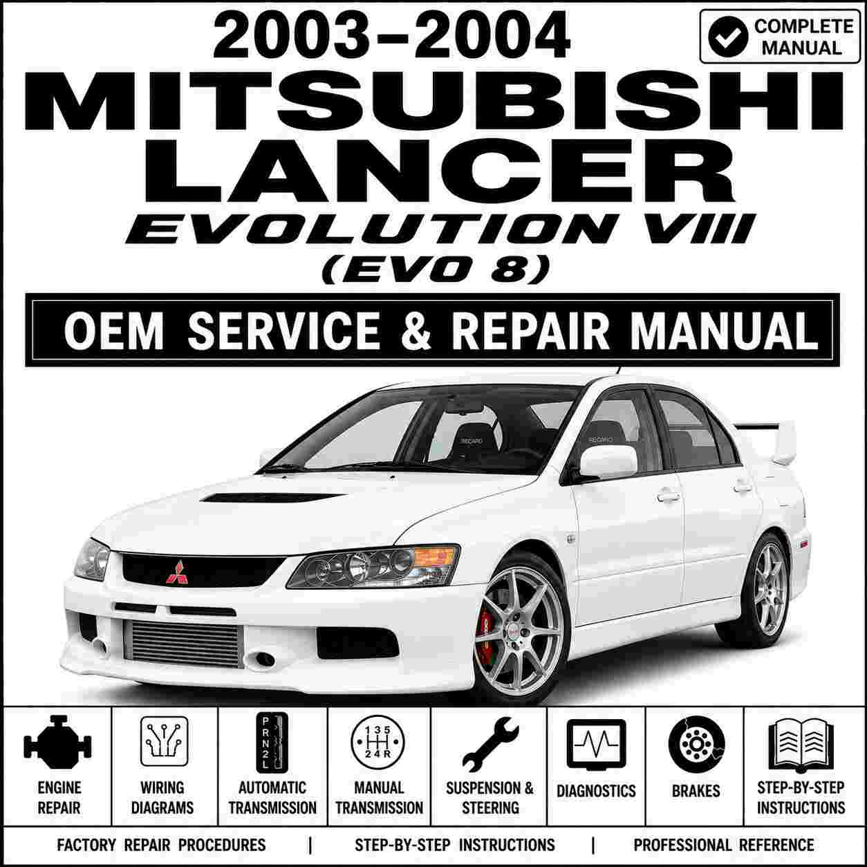 2003–2004 Mitsubishi Lancer Evolution VIII (Evo 8) Service and Repair Manual