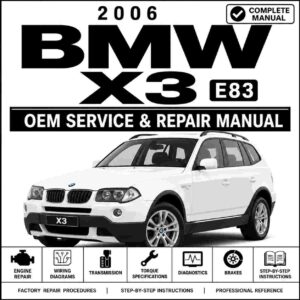 2006 BMW X3 E83 Service and Repair Manual