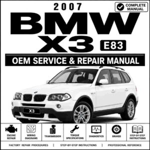 2007 BMW X3 Service and Repair Manual