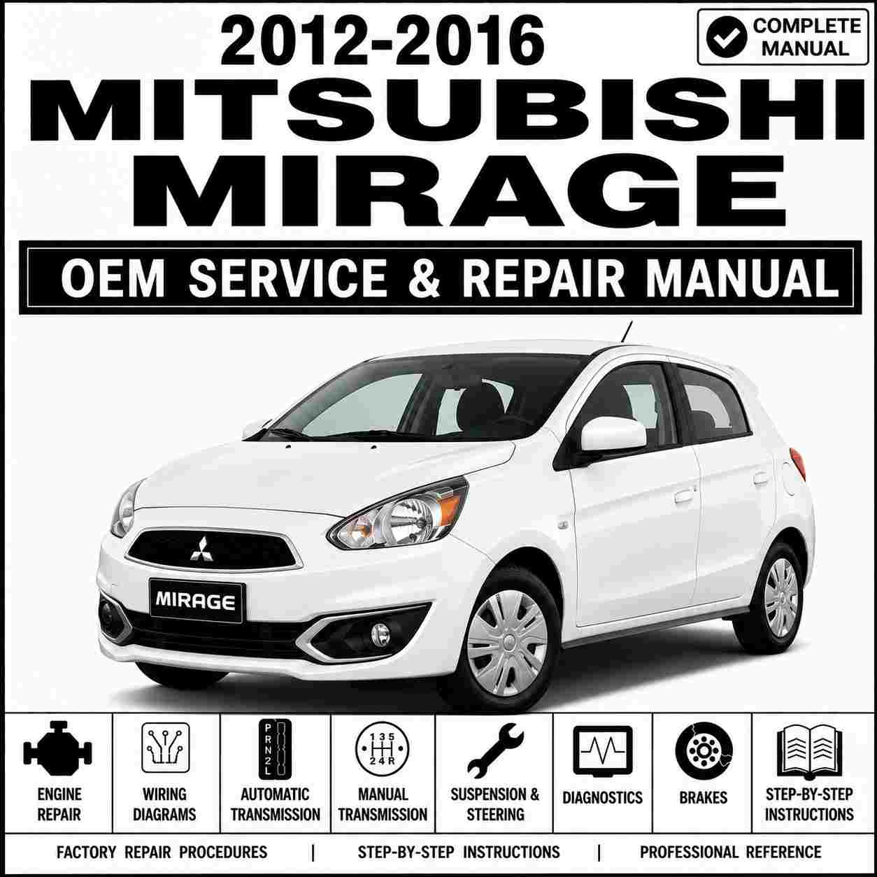 2012-2016 Mitsubishi Mirage Service and Repair Manual