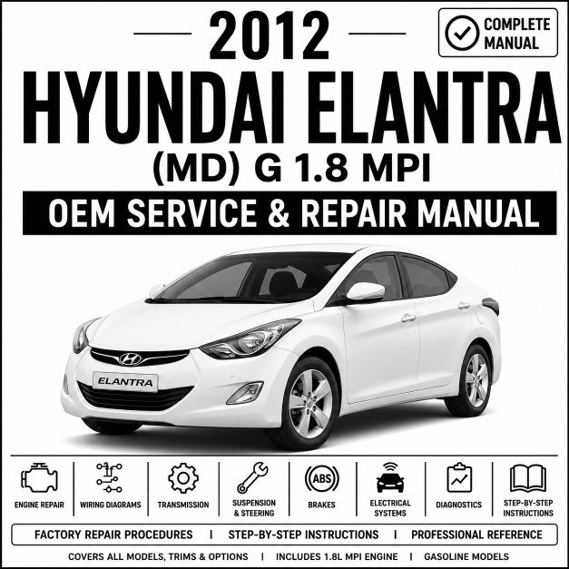 2012 Hyundai Elantra (1.8L MPI) Service and Repair Manual