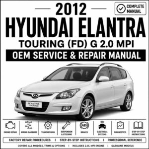 2012 Hyundai Elantra Touring (2.0L MPI) FD Service and Repair Manual
