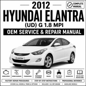 2012 Hyundai Elantra (1.8L MPI) UD Service and Repair Manual