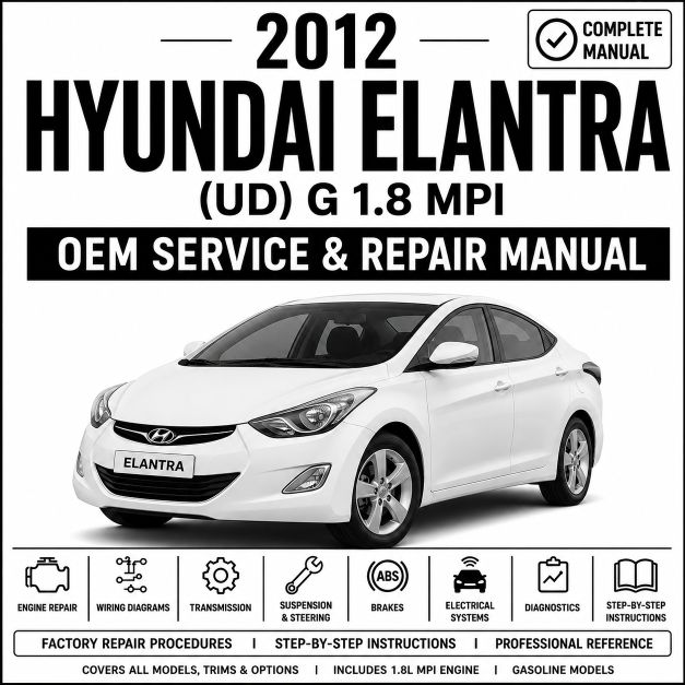 2012 Hyundai Elantra (1.8L MPI) UD Service and Repair Manual