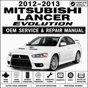 2012–2013 Mitsubishi Lancer Evolution Service and Repair Manual