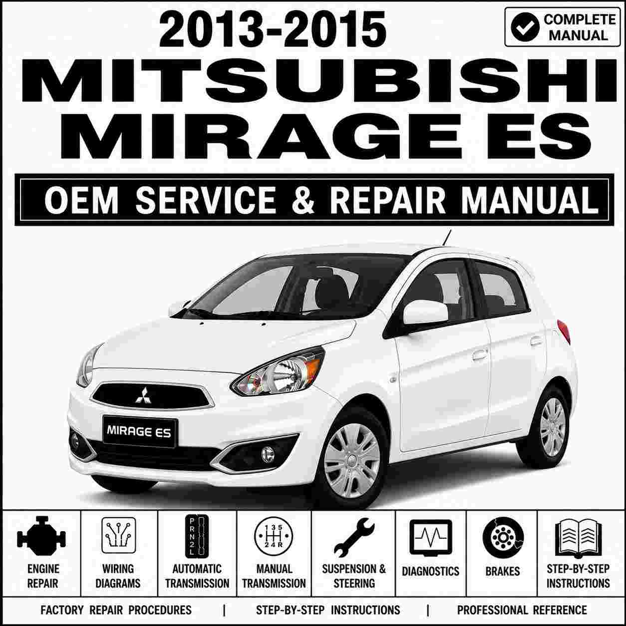 2013-2015 Mitsubishi Mirage ES Service & Repair Manual