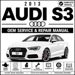 2013 Audi S3 Service and Repair Manual