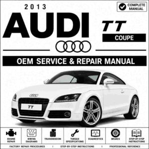 2013 Audi TT Coupe Service and Repair Manual