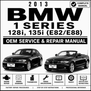 2013 BMW 1 Series 128i, 135i (E82E88) Service and Repair Manual